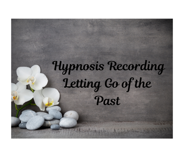 Letting Go of the Past Hypnosis Recording