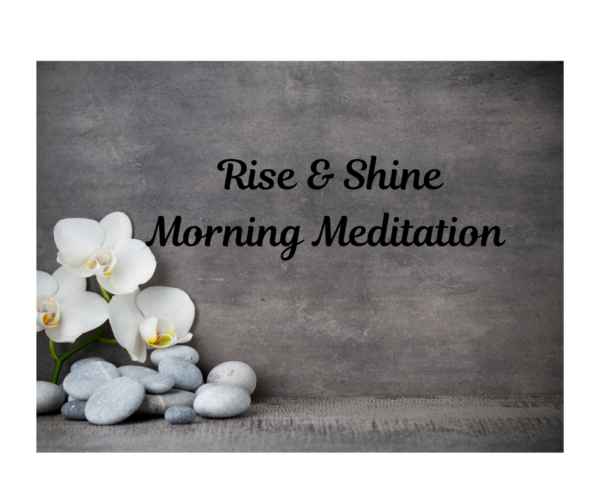 Rise & Shine Morning Meditation